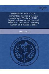Mechanisms for 2,3,7,8-Tetrachlorodibenzo-P-Dioxin-Mediated Effects on Cd40 Ligand-Induced Activation and Effector Function of Primary Human and Mouse