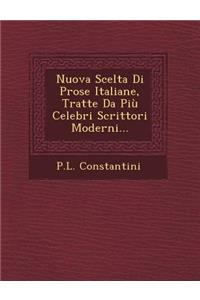 Nuova Scelta Di Prose Italiane, Tratte Da Piu Celebri Scrittori Moderni...