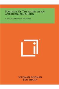 Portrait Of The Artist As An American, Ben Shahn