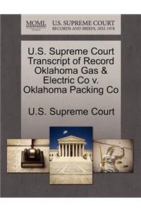 U.S. Supreme Court Transcript of Record Oklahoma Gas & Electric Co V. Oklahoma Packing Co