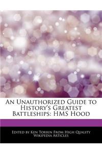 An Unauthorized Guide to History's Greatest Battleships