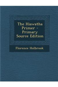 The Hiawatha Primer