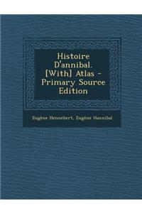 Histoire D'Annibal. [With] Atlas