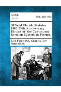 Official Florida Statutes 1965 25th Anniversary Edition of the Continuous Revision System in Florida.