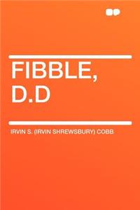 Fibble, D.D
