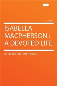 Isabella MacPherson: A Devoted Life