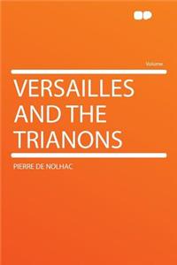 Versailles and the Trianons