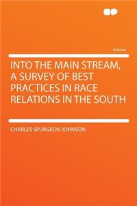 Into the Main Stream, a Survey of Best Practices in Race Relations in the South