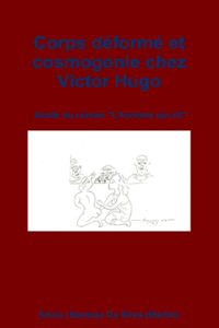 Corps déformé et cosmogonie chez Victor Hugo