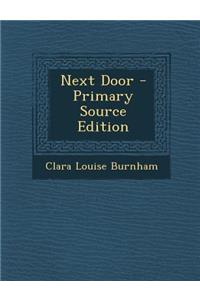 Next Door - Primary Source Edition