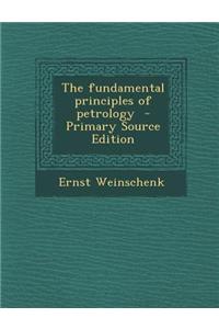 The Fundamental Principles of Petrology - Primary Source Edition