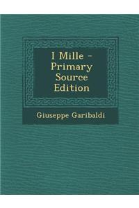 I Mille - Primary Source Edition