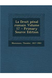 La Droit pénal romain Volume 17