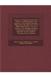 Syntax of Classical Greek from Homer to Demosthenes: The Syntax of the Simple Sentence, Embracing the Doctrine of the Moods and Tenses.- V.2 the Synta