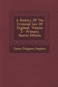 History Of The Criminal Law Of England, Volume 2