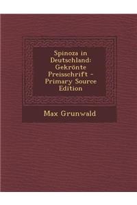 Spinoza in Deutschland: Gekronte Preisschrift - Primary Source Edition
