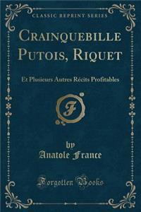Crainquebille Putois, Riquet