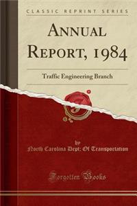 Annual Report, 1984: Traffic Engineering Branch (Classic Reprint)