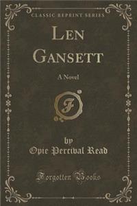 Len Gansett: A Novel (Classic Reprint)