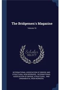 The Bridgemen's Magazine; Volume 16