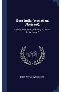 East India (statistical Abstract).: Statistical Abstract Relating To British India, Issue 2