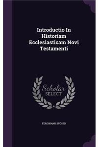 Introductio in Historiam Ecclesiasticam Novi Testamenti