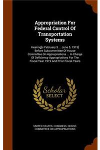 Appropriation for Federal Control of Transportation Systems