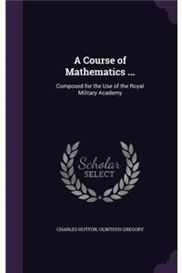 A Course of Mathematics ...