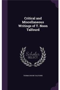 Critical and Miscellaneous Writings of T. Noon Talfourd
