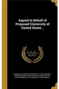 Appeal in Behalf of Proposed University of United States ..