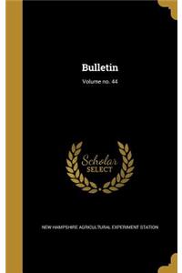 Bulletin; Volume No. 44