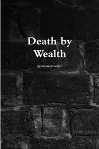 Death by Wealth