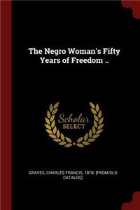 The Negro Woman's Fifty Years of Freedom ..