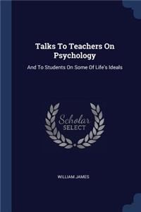 Talks To Teachers On Psychology