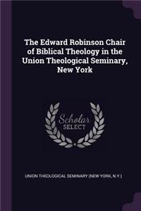 The Edward Robinson Chair of Biblical Theology in the Union Theological Seminary, New York