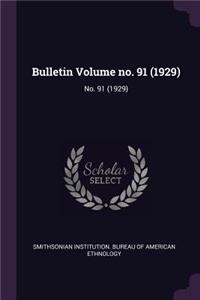 Bulletin Volume No. 91 (1929)