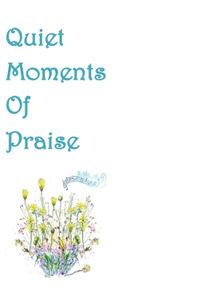 Quiet Moments of Praise