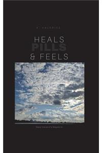 Heals, Feels and Pills