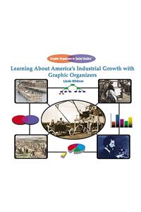 Learning about America's Industrial Growth with Graphic Organizers