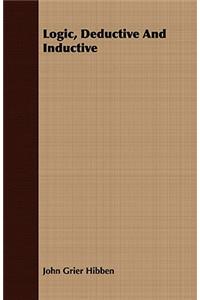Logic, Deductive and Inductive