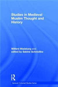 Studies in Medieval Muslim Thought and History