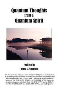 Quantum Thoughts from a Quantum Spirit