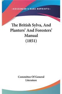 The British Sylva, And Planters' And Foresters' Manual (1851)