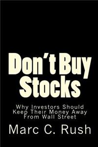 Don't Buy Stocks