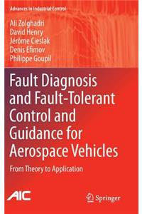 Fault Diagnosis and Fault-Tolerant Control and Guidance for Aerospace Vehicles