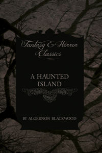 A Haunted Island (Fantasy and Horror Classics)