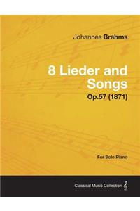 8 Lieder and Songs - For Solo Piano Op.57 (1871)