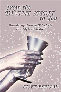 From the Divine Spirit to You