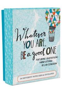 Whatever You Are, Be a Good One Notes