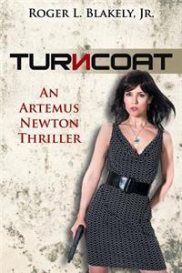 Turncoat: An Artemus Newton Thriller